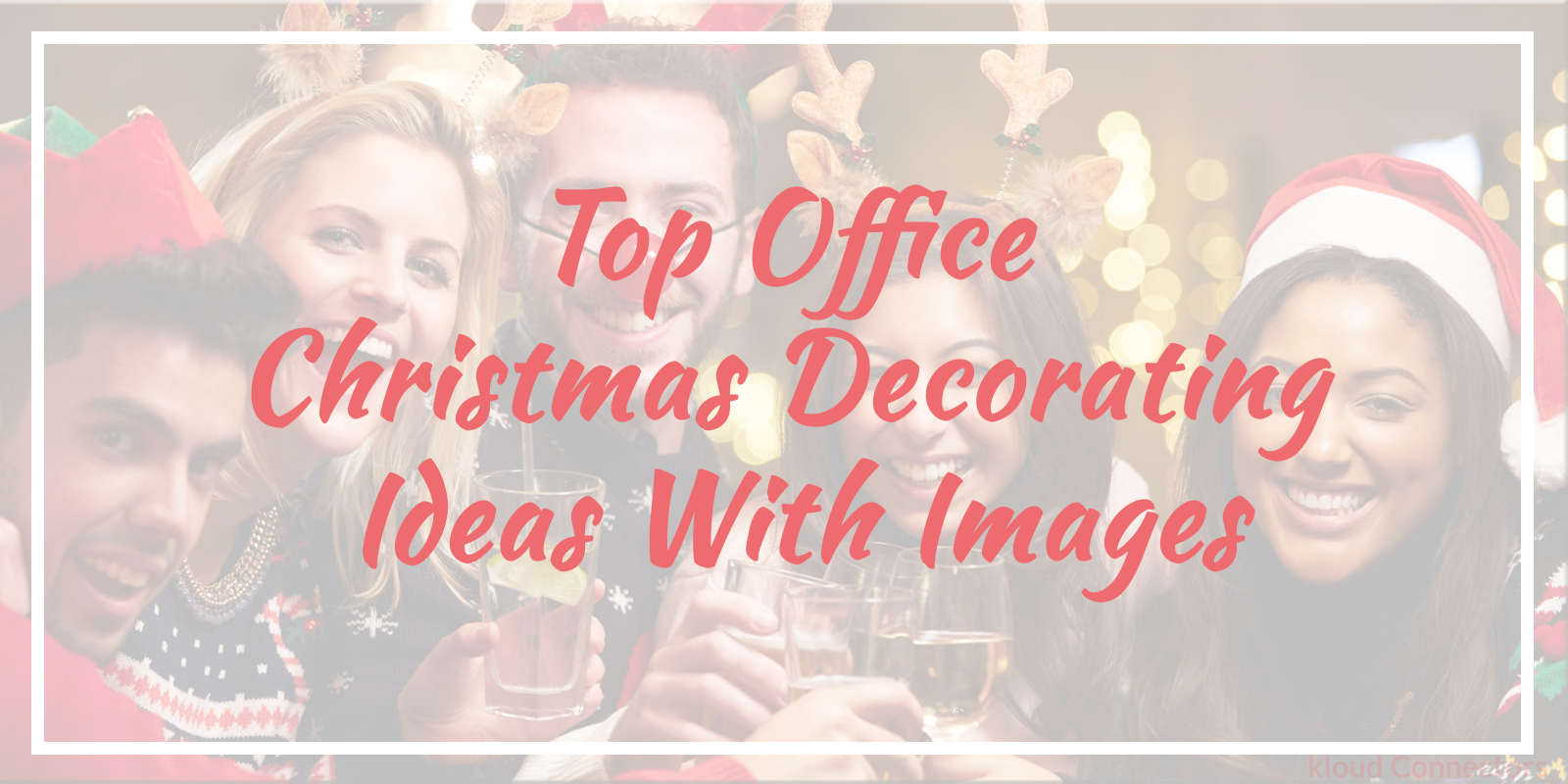 kloudconnectors-blog-christmas-decoration-ideas-for-office-with