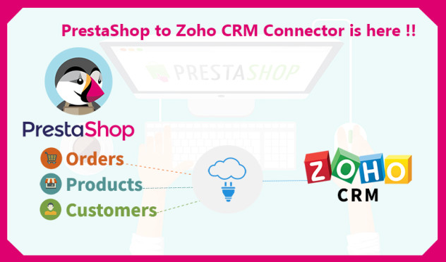PrestaShop to Zoho CRM Connector is here !!